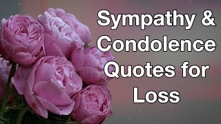 16 Sympathy amp Condolence Quotes For Loss [upl. by Ialocin]