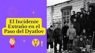 EL INCIDENTE EXTRAÑO EN EL PASO DYATLOV [upl. by Adekan]