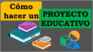 ¿Cómo Hacer un Proyecto Educativo  Elaboración  Pedagogía MX [upl. by Kerianne]