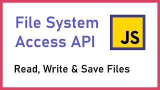 JavaScript File System Access API Tutorial  Read Write and Save Files [upl. by Aedrahs350]