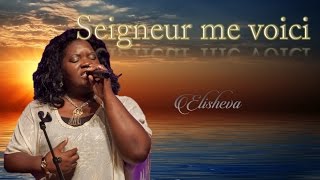 Elisheva  Seigneur me voici  Paroles Lyrics [upl. by Eeliab]