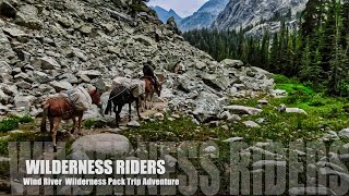 Wyoming Wind River Pack Trip into the High Country [upl. by Tdnarb]