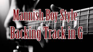 Mannish Boy Style Backing Track in G [upl. by Concordia]