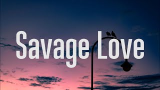 Jason Derulo  Savage Love Lyrics FT Jawsh 685 [upl. by Heyer]