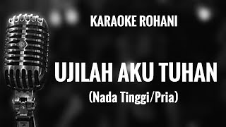 Karaoke Rohani  UJILAH AKU TUHAN Nada Pria [upl. by Nicolas545]