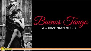 Buenos Tango  ARGENTINE MUSIC The Best of Tango [upl. by Amzu880]