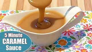 5Minute Caramel Sauce Recipe  How to Make the Easiest Foolproof Homemade Salted Caramel Sauce [upl. by Pauly]