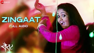 Zingaat  Full Audio Song  Sairat  Ajay Atul  Nagraj Popatrao Manjule [upl. by Drawde625]