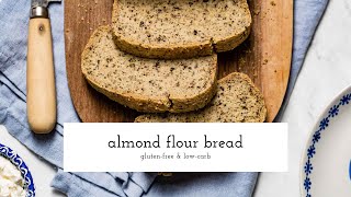 Almond Flour Bread Recipe [upl. by Onailerua]