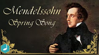 Mendelssohn  Spring Song [upl. by Yrreg]