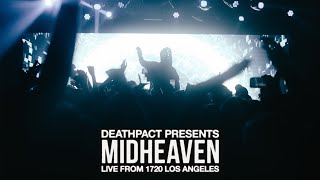 Deathpact Presents MIDHEAVEN LOS ANGELES LIVE [upl. by Iives]