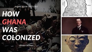 How Ghana Was Colonized [upl. by Elletnahs801]