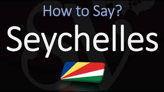 How to Pronounce Seychelles CORRECTLY [upl. by Lucio]