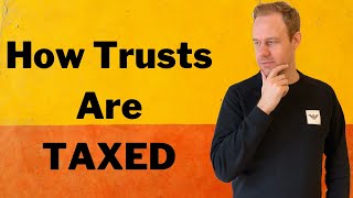 How Do Trusts Get Taxed Basics of Trust Taxation amp Can They Pay No Tax [upl. by Rima]