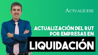 Actualización del RUT por empresas en liquidación y disolución [upl. by Ainak439]