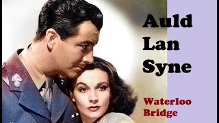 Auld lang syne Official Video  Waterloo bridge 1940 [upl. by Wickman]