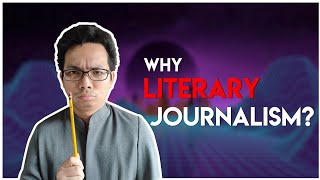 CNF  HOW TO WRITE LITERARY JOURNALISM Tagalog Explanation [upl. by Scarito]