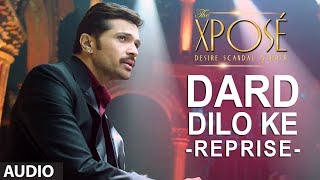 The Xpose  Dard Dilo Ke Reprise  Full Audio song  Himesh Reshammiya Yo Yo Honey Singh [upl. by Aitsirhc945]