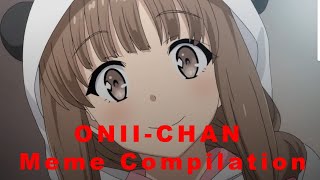 OniiChan Meme Compilation [upl. by Dru]