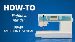 EinfädelTutorial Pfaff Ambition Essential [upl. by Kaenel]