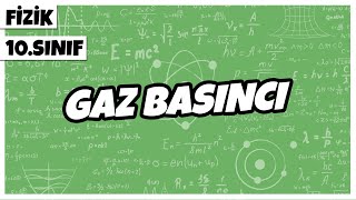 10 Sınıf Fizik  Gaz Basıncı  2022 [upl. by Anegue340]