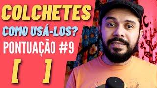 COLCHETES como e quando usálos  PONTUAÇÃO 9 [upl. by Shiri]