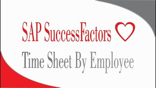 Time sheet by Employee  SAP SuccessFactors Employee Central [upl. by Julie]