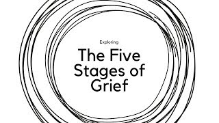 Exploring The Five Stages of Grief [upl. by Chimene643]