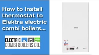 How to install room thermostat  Elektra Electric Combi Boilers Fiamma [upl. by Alice]