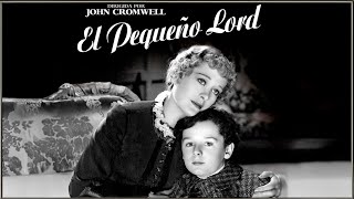 EL PEQUEÑO LORD Little Lord Fauntleroy 1936 Full Movie Spanish Cinetel [upl. by Mirella]