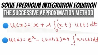 Successive approximation method for Fredholm Integral equation example 2 [upl. by Auof]