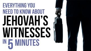 Everything You Need to Know About Jehovahs Witnesses in 5 Minutes [upl. by Brook244]