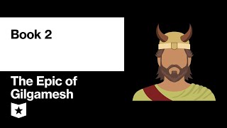 The Epic of Gilgamesh by Sînlēqiunninni  Book 2 [upl. by Tonneson]