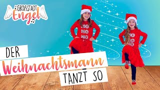 Der Weihnachtsmann tanzt so  Weihnachtslieder zum Tanzen und Bewegen  Kindertanz  GroßstadtEngel [upl. by Anitsuj]