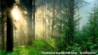 Traditional English Folk Song  quotGreensleevesquot [upl. by Oznohpla432]