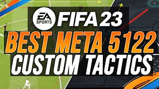 BEST META 5122 Custom Tactics amp Instructions  FIFA 23 [upl. by Ezalb794]