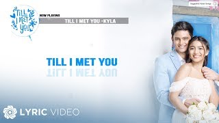 Till I Met You  Kyla Lyrics [upl. by Neros]