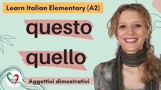 7 Learn Italian Elementary A2 Aggettivi dimostrativi “questo” e “quello” [upl. by Sedgewick420]