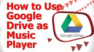 How to Use Google Drive as Music Player [upl. by Lacsap446]