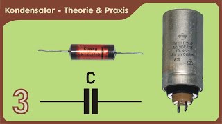 Der Kondensator in Theorie und Praxis  Kapazität Scheinwiderstand Bauformen [upl. by Learsi]