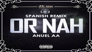 Or Nah  Anuel AA  Spanish Remix [upl. by Demb]