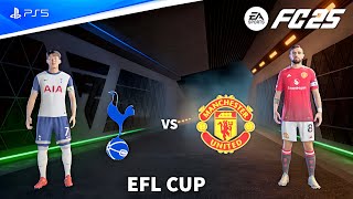 FC 25  Spurs vs Man UTD  EFL CUP FINALS 2425 Season Full Match Gameplay  PS5™ 4K60 [upl. by Russ]