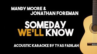 Someday Well Know  Mandy Moore amp Jonathan Foreman Acoustic guitar Karaoke Version [upl. by Bryner]