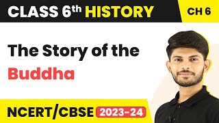 The Story of the Buddha  New Questions and Ideas  Class 6 History [upl. by Attikram]