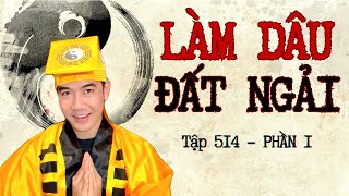 CHUYỆN MA CHÚ 3 DUY  TẬP 514 LÀM DÂU ĐẤT NGẢI phần 1 [upl. by Blackman650]