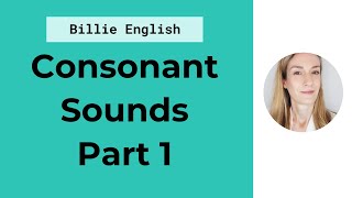 Consonant Sounds  Part 1  English Pronunciation [upl. by Onailime]