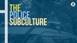 The Police Subculture [upl. by Malachy89]