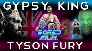 Tyson Fury  The Gypsy King An Original Bored Film Documentary [upl. by Jeritah859]