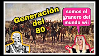 LA GENERACIÓN DEL 80 EN ARGENTINA 18801916 [upl. by Missi968]