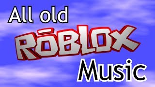 All Old ROBLOX Music [upl. by Finkelstein702]